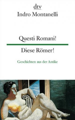 ISBN 9783423094566: Questi Romani! Diese Römer! - Geschichten aus der Antike Zweisprachig)