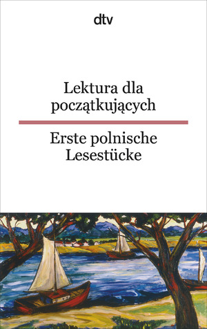 ISBN 9783423094740: Lektura dla poczatkujacych Erste polnische Lesestücke - dtv zweisprachig für Einsteiger – Polnisch