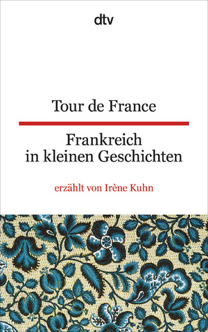 gebrauchtes Buch – Frieda Wiegand – Tour de France Frankreich in kleinen Geschichten: Erzählt und übersetzt von Irène Kuhn | dtv zweisprachig für Einsteiger – Französisch