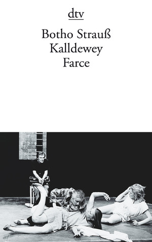 ISBN 9783423103466: Kalldewey : Farce. Botho Strauss, dtv ; 10346