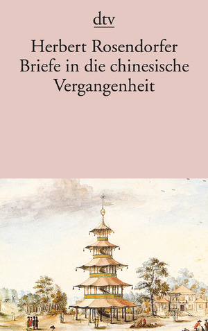 ISBN 9783423105415: Briefe in die chinesische Vergangenheit : Roman. dtv ; 10541