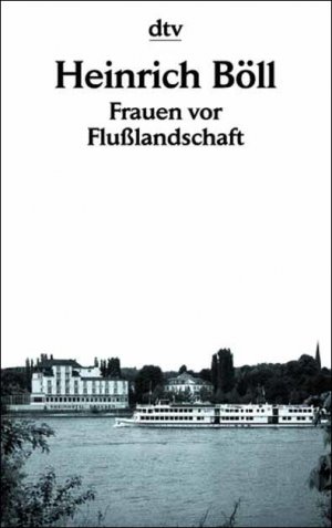 gebrauchtes Buch – BÃ¶ll, Heinrich – Frauen vor Flußlandschaft Roman in Dialogen und Selbstgesprächen