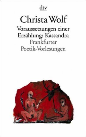 ISBN 9783423118712: voraussetzungen einer erzählung: kassandra. frankfurter poetik-vorlesungen. sammlung luchterhand im dtv