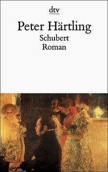 gebrauchtes Buch – Peter Härtling – Schubert: Zwölf Moments musicaux und ein Roman (Fiction, Poetry & Drama)