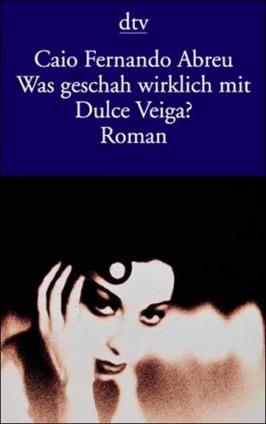 ISBN 9783423123310: Was geschah wirklich mit Dulce Veiga?