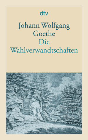 neues Buch – Johann Wolfgang von Goethe – Die Wahlverwandtschaften