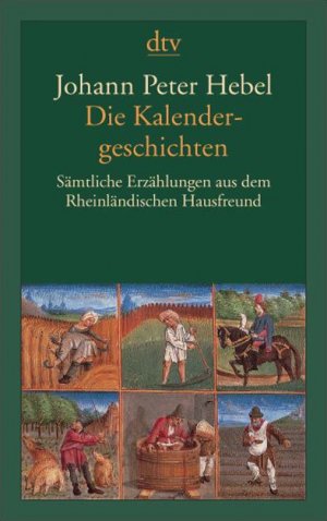 ISBN 9783423138611: Die Kalendergeschichten - Sämtliche Erzählungen aus dem Rheinländischen Hausfreund