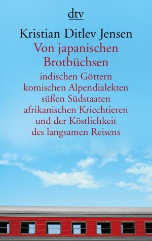 gebrauchtes Buch – Jensen, Kristian Ditlev – Von japanischen Brotbüchsen indischen Göttern komischen Alpendialekten süßen Südstaaten afrikanischen Kriechtieren und der Köstlichkeit des langsamen Reisens