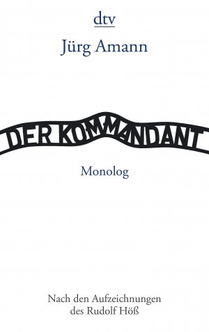 ISBN 9783423141048: Der Kommandant - Nach den Aufzeichnungen des Rudolf Höß - Monolog