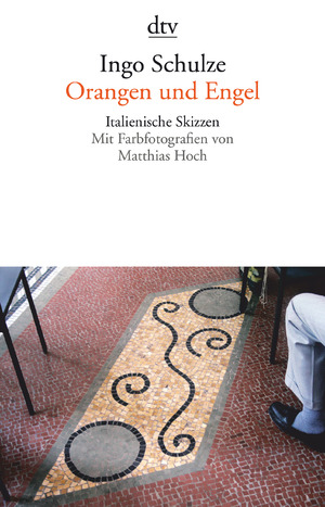 ISBN 9783423141079: Orangen und Engel. Italienische Skizzen (Mit Fotografien von Matthias Hoch)