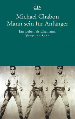 ISBN 9783423142489: Mann sein für Anfänger: ein Leben als Ehemann, Vater und Sohn. Aus dem Engl. von Andrea Fischer