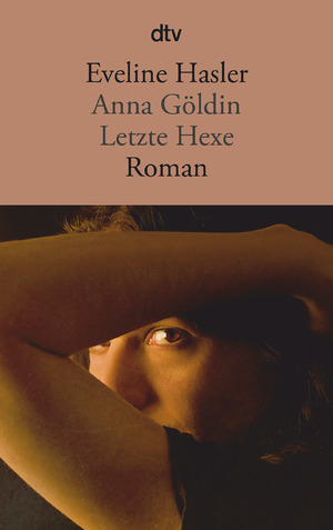 ISBN 9783423142670: Anna Göldin - Letzte Hexe Roman