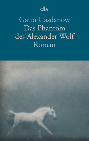 gebrauchtes Buch – Gaito Gasdanow – Das Phantom des Alexander Wolf