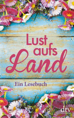 gebrauchtes Buch – Lust aufs Land - Ein Lesebuch