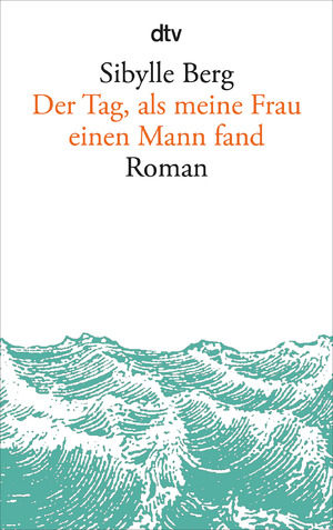 ISBN 9783423145343: Der Tag, als meine Frau einen Mann fand