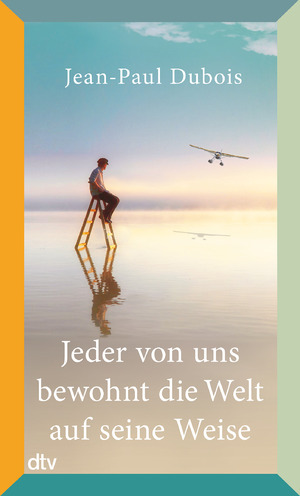 ISBN 9783423148337: Jeder von uns bewohnt die Welt auf seine Weise - Roman | Prix Goncourt 2019