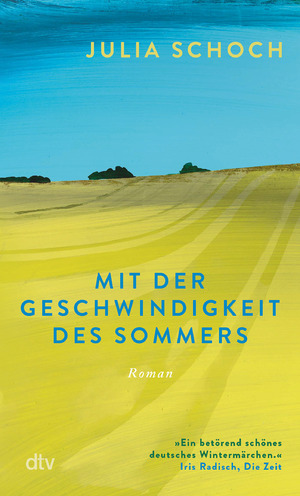 ISBN 9783423148511: Mit der Geschwindigkeit des Sommers: Roman | Über ein Leben vor und nach dem Mauerfall: »berührend und preisverdächtig.« Brigitte