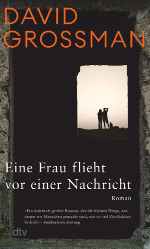 ISBN 9783423148597: Eine Frau flieht vor einer Nachricht - Roman | Friedenspreis des Deutschen Buchhandels 2010