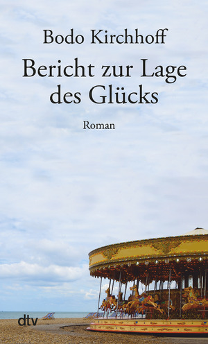 ISBN 9783423148849: Bericht zur Lage des Glücks