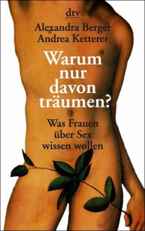 ISBN 9783423200172: Warum nur davon träumen? Was Frauen über Sex wissen wollen