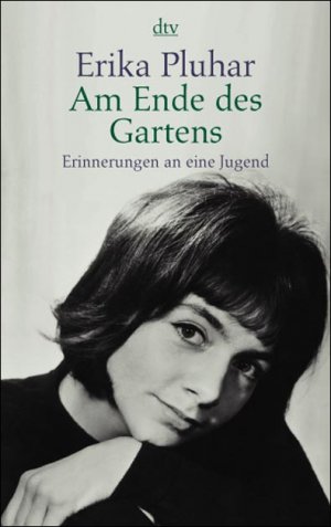 gebrauchtes Buch – Erika Pluhar – Am Ende des Gartens. Erinnerungen an eine Jugend.