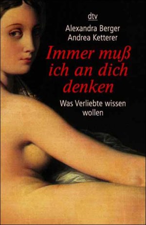 gebrauchtes Buch – Alexandra Berger – Immer muß ich an dich denken: Was Verliebte wissen wollen was Verliebte wissen wollen