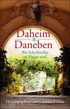 ISBN 9783423204446: Daheim & Daneben – Wo Schriftsteller zu Hause sind