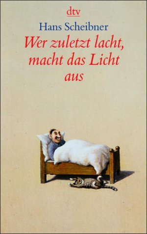 ISBN 9783423204781: Wer zuletzt lacht, macht das Licht aus1. Dezember 2001 von Hans Scheibner