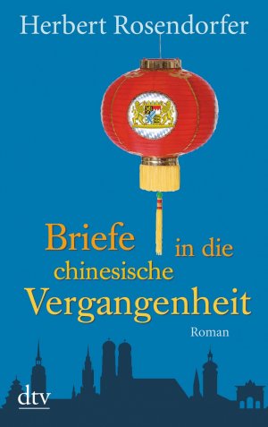 ISBN 9783423211734: Briefe in die chinesische Vergangenheit. Roman