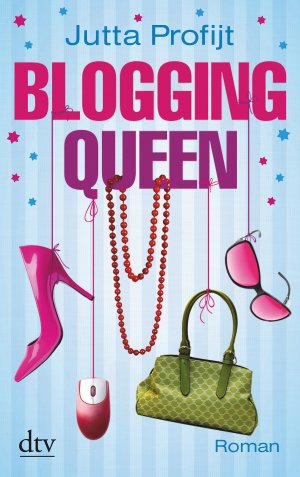 gebrauchtes Buch – Jutta Profijt – Blogging Queen: Roman