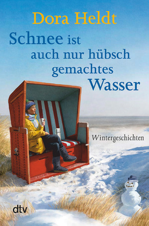 ISBN 9783423216944: Schnee ist auch nur hübschgemachtes Wasser - Wintergeschichten