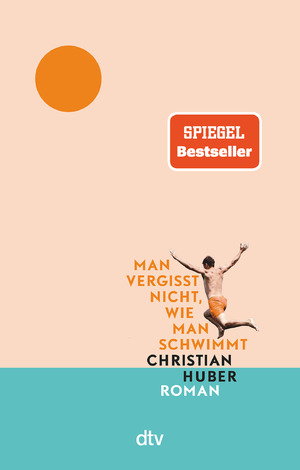 gebrauchtes Buch – Christian Huber – Man vergisst nicht, wie man schwimmt