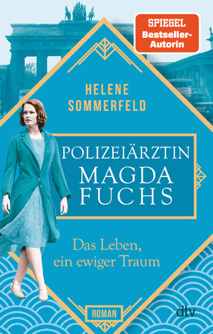 ISBN 9783423220033: Polizeiärztin Magda Fuchs – Das Leben, ein ewiger Traum – Roman