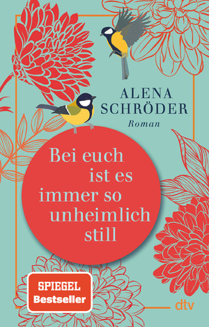 neues Buch – Alena Schröder – Bei euch ist es immer so unheimlich still