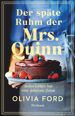 ISBN 9783423220750: Der späte Ruhm der Mrs. Quinn - Roman | Jedes Leben hat eine geheime Zutat