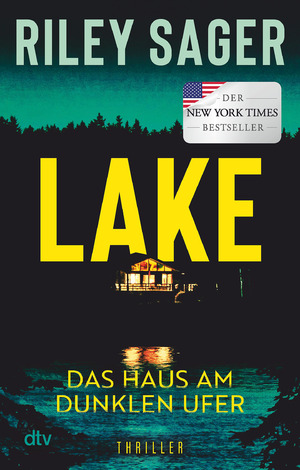 neues Buch – Riley Sager – LAKE - Das Haus am dunklen Ufer