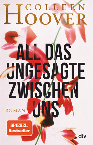 ISBN 9783423230223: All das Ungesagte zwischen uns – Roman | Die deutsche Ausgabe von ›Regretting You‹