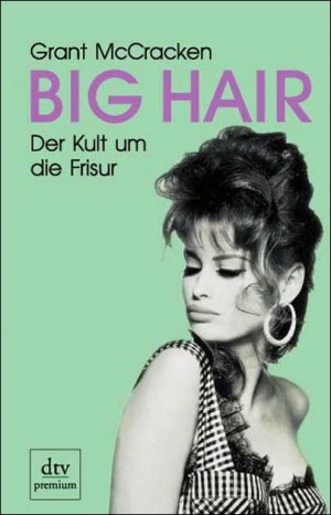 ISBN 9783423241106: Big hair: der Kult um die Frisur