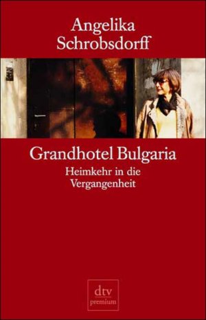 ISBN 9783423241151: Grandhotel Bulgaria: Heimkehr in die Vergangenheit Heimkehr in die Vergangenheit