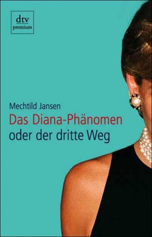 ISBN 9783423241618: Das Diana-Phänomen oder der dritte Weg