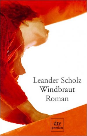 gebrauchtes Buch – Leander Scholz – Windbraut : Roman