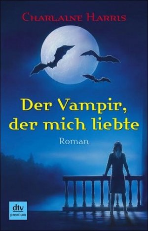 ISBN 9783423244749: Der Vampir, der mich liebte. Roman von Harris, Charlaine und Mümmler, Britta