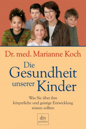 ISBN 9783423245883: Die Gesundheit unserer Kinder: Was Sie über ihre körperliche und geistige Ent...