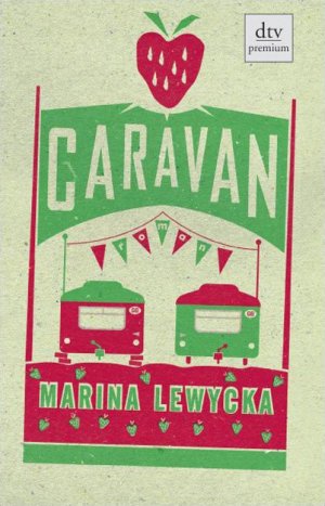 gebrauchtes Buch – Marina Lewycka – Caravan : Roman. Dt. von Sophie Zeitz / dtv ; 24621 : Premium