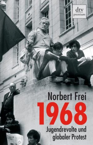 ISBN 9783423246538: 1968 – Jugendrevolte und globaler Protest