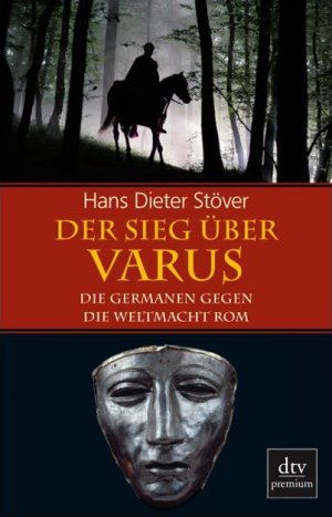 ISBN 9783423247337: Der Sieg über Varus - Die Germanen gegen die Weltmacht Rom