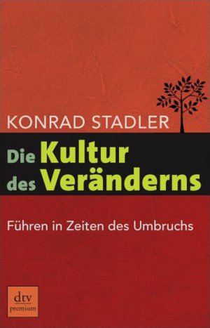 ISBN 9783423247641: Die Kultur des Veränderns - Führen in Zeiten des Umbruchs