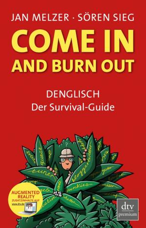 ISBN 9783423248723: Come in and burn out - DENGLISCH Der Survival-Guide