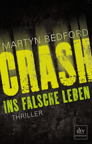 gebrauchtes Buch – Jung, Gerald (translator) – CRASH - Ins falsche Leben: Thriller