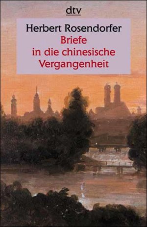 ISBN 9783423250443: Briefe in die chinesische Vergangenheit: Roman